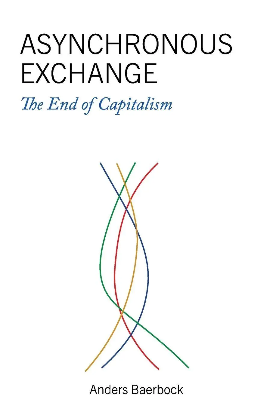 Cover: 9798218005542 | Asynchronous Exchange | The End of Capitalism | Anders Baerbock | Buch
